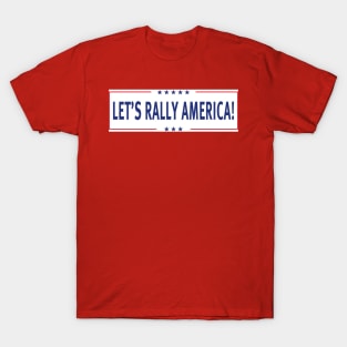 LET'S RALLY AMERICA! (White Background) T-Shirt